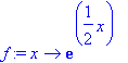f := proc (x) options operator, arrow; exp(1/2*x) e...