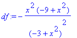 df := -x^2*(-9+x^2)/(-3+x^2)^2