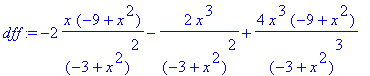 dff := -2*x*(-9+x^2)/(-3+x^2)^2-2*x^3/(-3+x^2)^2+4*...