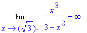 Limit(x^3/(3-x^2),x = sqrt(3),left) = infinity