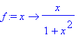 f := proc (x) options operator, arrow; x/(1+x^2) en...