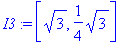 I3 := [sqrt(3), 1/4*sqrt(3)]