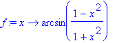 f := proc (x) options operator, arrow; arcsin((1-x^...