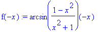 f(-x) := arcsin((1-x^2)/(x^2+1))(-x)