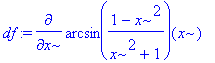 df := diff(arcsin((1-x^2)/(x^2+1))(x),x)