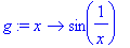 g := proc (x) options operator, arrow; sin(1/x) end...