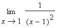 limit(1/((x-1)^2),x = 1)