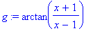 g := arctan((x+1)/(x-1))
