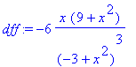 dff := -6*x*(9+x^2)/(-3+x^2)^3