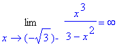 Limit(x^3/(3-x^2),x = -sqrt(3),left) = infinity