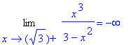 Limit(x^3/(3-x^2),x = sqrt(3),right) = -infinity