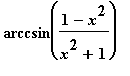 arccsin((1-x^2)/(x^2+1))