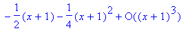 series(-1/2*(x+1)-1/4*(x+1)^2+O((x+1)^3),x=-1,3)