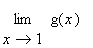 limit(g(x),x = 1)