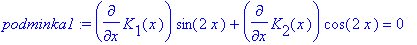 podminka1 := diff(K[1](x),x)*sin(2*x)+diff(K[2](x),...