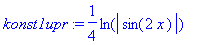 konst1upr := 1/4*ln(abs(sin(2*x)))