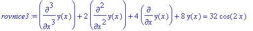 rovnice3 := diff(y(x),`$`(x,3))+2*diff(y(x),`$`(x,2...