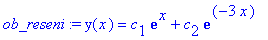 ob_reseni := y(x) = c[1]*exp(x)+c[2]*exp(-3*x)