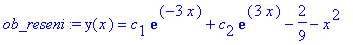 ob_reseni := y(x) = c[1]*exp(-3*x)+c[2]*exp(3*x)-2/...