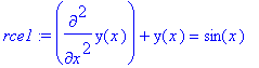 rce1 := diff(y(x),`$`(x,2))+y(x) = sin(x)