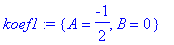koef1 := {A = -1/2, B = 0}