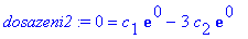 dosazeni2 := 0 = c[1]*exp(0)-3*c[2]*exp(0)