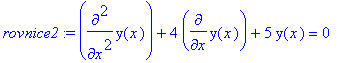 rovnice2 := diff(y(x),`$`(x,2))+4*diff(y(x),x)+5*y(...