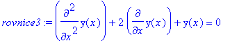 rovnice3 := diff(y(x),`$`(x,2))+2*diff(y(x),x)+y(x)...