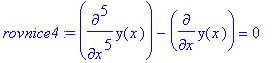rovnice4 := diff(y(x),`$`(x,5))-diff(y(x),x) = 0