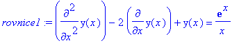 rovnice1 := diff(y(x),`$`(x,2))-2*diff(y(x),x)+y(x)...