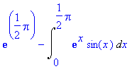exp(1/2*Pi)-Int(exp(x)*sin(x),x = 0 .. 1/2*Pi)