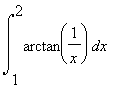 Int(arctan(1/x),x = 1 .. 2)