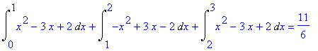 Int(x^2-3*x+2,x = 0 .. 1)+Int(-x^2+3*x-2,x = 1 .. 2...