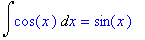 Int(cos(x),x) = sin(x)