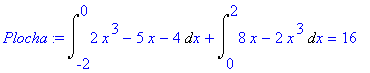 Plocha := Int(2*x^3-5*x-4,x = -2 .. 0)+Int(8*x-2*x^...