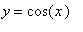 y = cos(x)