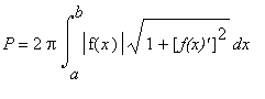 P = 2*Pi*Int(abs(f(x))*sqrt(1+[`f(x)'`]^2),x = a .....