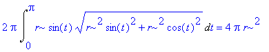 2*Pi*Int(r*sin(t)*sqrt(r^2*sin(t)^2+r^2*cos(t)^2),t...