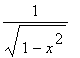1/sqrt(1-x^2)