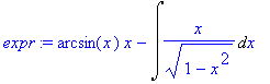 expr := arcsin(x)*x-Int(1/(1-x^2)^(1/2)*x,x)
