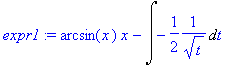 expr1 := arcsin(x)*x-Int(-1/2*1/(sqrt(t)),t)