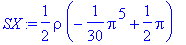 SX := 1/2*rho*(-1/30*Pi^5+1/2*Pi)
