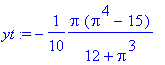 yt := -1/10*Pi*(Pi^4-15)/(12+Pi^3)