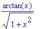 arctan(x)/(1+x^2)^(1/2)