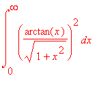 int((arctan(x)/sqrt(1+x^2))^2,x = 0 .. infinity)
