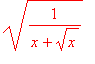 sqrt(1/(x+sqrt(x)))