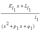 (K[l[1]]*x+L[l[1]])/((x^2+p[1]*x+q[1])^l[1])