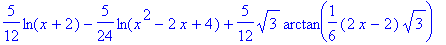 5/12*ln(x+2)-5/24*ln(x^2-2*x+4)+5/12*sqrt(3)*arctan...